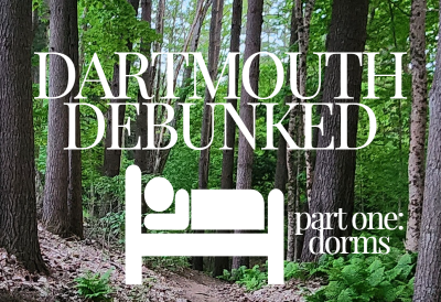 An image that says, "Dartmouth Debunked" with clipart of a person sleeping on a bed. Besides the bed is text that says, "part one: dorms"