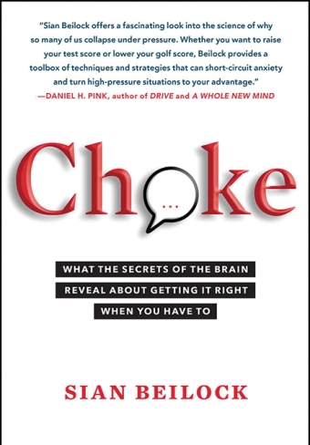 An image of the cover of President Sian L Beilock's book, Choke