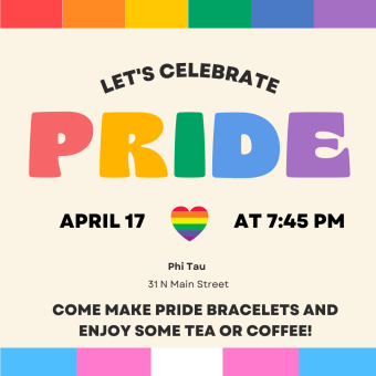 A Pride celebration event poster, advertising the opportunity to make pride-themed bracelets and drink tea and/or coffee. The poster says "let's celebrate pride" and has the traditional rainbow colors as well as the trans flag colors on the poster.